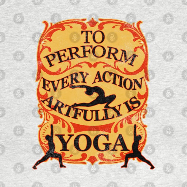 Yoga : To perform every action artfully is YOGA by swarna artz